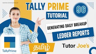 Generating Daily Breakup of Ledger Reports in Tally Prime in Tamil  Tutor Joes [upl. by Clea]