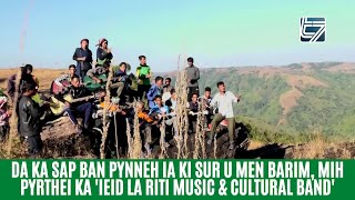 DA KA SAP BAN PYNNEH IA KI SUR U MEN BARIM MIH PYRTHEI KA IEID LA RITI MUSIC amp CULTURAL BAND [upl. by Nairbo627]