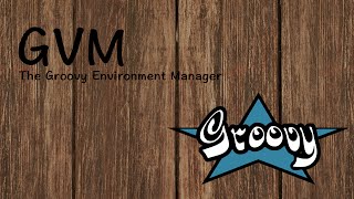 GVM  The Groovy Environment Manager [upl. by Allissa78]