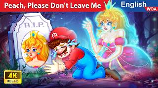 Peach Please Dont Leave Me 🙏😭 Mario’s Sad Story🌛 Fairy Tales in English WOAFairyTalesEnglish [upl. by Sakhuja]