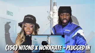 156 NitoNB x Workrate  Plugged In WFumez The Engineer  REACTION VIDEO [upl. by Uht482]