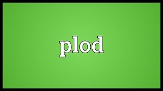 Plod Meaning [upl. by Kaplan]