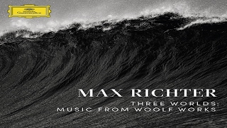 Max Richter  The Waves  Tuesday ᴴᴰ [upl. by Chiquita291]