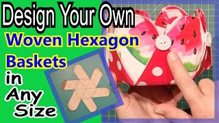 How to make a hexagon pattern sew woven hex craft bowl design a hexi pattern any size storage basket [upl. by Mendoza]