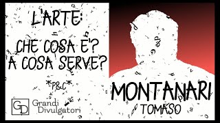 MONTANARI Tomaso  L Arte cosè A cosa serve [upl. by Hnilym78]