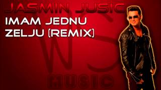 Jasmin Jusic 2013  Imam jednu zelju Remix [upl. by Yorke]