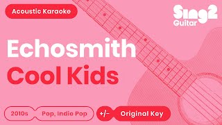 Echosmith  Cool Kids Acoustic Karaoke [upl. by Akerdnuhs936]