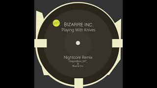 Bizarre Inc  Playing With Knives  DB007  Nightcore Remix [upl. by Macdougall640]