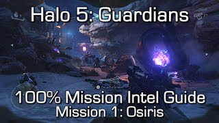 Halo 5  100 Mission Intel Locations Guide  Mission 1 Osiris  Hunt the Truth Achievement [upl. by Austreng760]