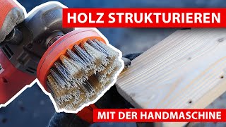 Holz strukturieren mit der Tellerbuerste  boeck Werkzeuge auf der Handmaschine [upl. by Fortunio]