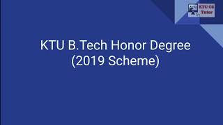 KTU BTech Honors for 2019 scheme നെ കുറിച്ചു അറിയേണ്ടതെല്ലാ൦ [upl. by Scurlock]