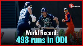 Englands 498 Run Innings Highlights  England vs Nederland  1st ODI  Cricket  T Sports [upl. by Harihs]