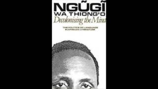 Decolonising the Mind Ch 1 by Ngũgĩ wa Thiongo [upl. by Niggem944]