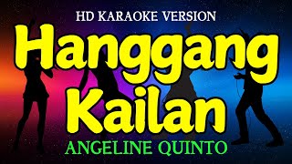 Hanggang Kailan  ANGELINE QUINTO Karaoke [upl. by Esilrac]