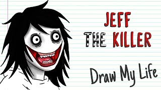 JEFF THE KILLER  Draw My Life [upl. by Keiryt]