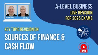 Sources of Finance amp Cash Flow  ALevel Business Live Revision 2025 [upl. by Nagol]