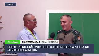 DOIS ELEMENTOS SÃO MORTOS EM CONFRONTO COM A POLÍCIA NO MUNICÍPIO DE ARNEIROZ [upl. by Aelahs807]