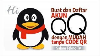 Cara Daftar dan Membuat Akun QQ Tencent Terbaru dengan Mudah tanpa Scan Kode QR [upl. by Schwenk663]