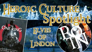 Elves of Lindon  A Heroic Culture Spotlight  The One Ring 2e RPG  411 [upl. by Vinson473]