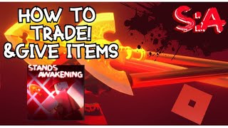 How To TRADE and Give Items in STANDS AWAKENING  ROBLOX [upl. by Allene]