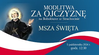 Modlitwa za Ojczyznę  Strachocina 5 październik 2024 naŻywo [upl. by Ahseinod879]