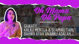 GAWAT‼️ KALAU MERTUA DAN SUAMIKU TAHU BAHWA AYAH ANAK KU ADALAH😈  OH MAMA OH PAPA OFFICIAL [upl. by Lorilee]