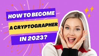 How To Become a Cryptographer in 2023 [upl. by Adnalro]