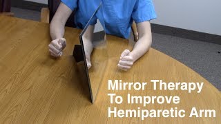 Mirror Therapy to Improve Hemiparetic Arm [upl. by Frost]