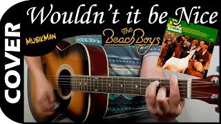 WOULDNT IT BE NICE 🏄🏻🌞  The Beach Boys  GUITAR Cover  MusikMan N°104 [upl. by Butch]