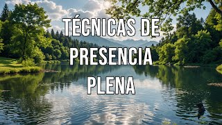 Técnicas de Presencia Plena [upl. by Fellows]