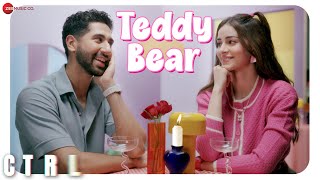 Teddy Bear  CTRL  Ananya Panday Vihaan Samat  Amit Trivedi Anand B Nikhita Gandhi Puneet S [upl. by Felix]