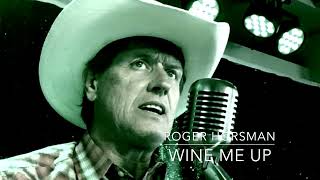 Wine Me Up by Roger Horsman  Branson Missouri a Faron Young Classic Country song Live [upl. by Hurlbut]