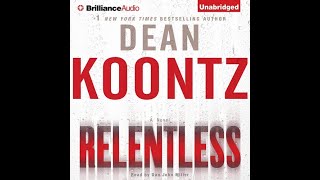 Full Audiobook RELENTLESS by Dean KoontzNarrated by Dan John Miller [upl. by Eynenihc858]