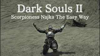 Dark Souls II Scorpioness Najka The Easy Way [upl. by Gnet]