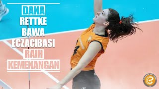 DANA RETTKE BAWA ECZACIBASI RAIH KEMENANGAN ‼️ [upl. by Ranna]