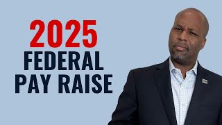 2 Pay Raise for Federal Employees in 2025 [upl. by Edmead]