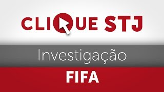 Clique STJ  Investigação FIFA 08092017 [upl. by Ellehcin631]