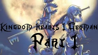 Kingdom Hearts 1 Let’s Play Part 1No CommentaryDeutsche Sprachausgabe [upl. by Eeliram]