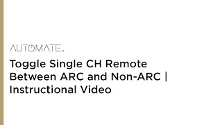 Automate  Toggle Single CH Remote Between ARC and NonARC  Instructional Video [upl. by Eidnim]