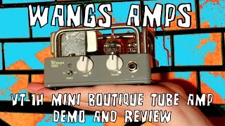 Wangs Amps VT1H Mini Tube Guitar Amplifier Demo amp Review [upl. by Calder]