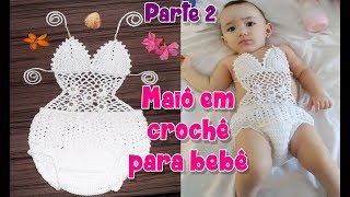 Maiô em crochê para bebê de 6 a 10 meses  Parte 24 [upl. by Chiquia]