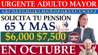 🔥 URGENTE 📢Ultima CONVOCATORIA Pensión 65 y Mas 🗓️ SOLICITA el APOYO de 6000 con AUMENTO a 7500 [upl. by Arria]