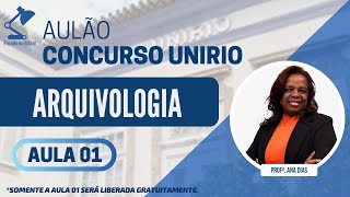 AULÃO DE ARQUIVOLOGIA  AULA 01 DA PROF ANA DIAS  CONCURSO UNIRIO [upl. by Rafferty]