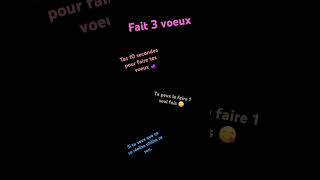 Fais 3 voeux [upl. by Ardnas]