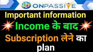 Important information  Income ke bad  Subscription lene ke plan [upl. by Durning]