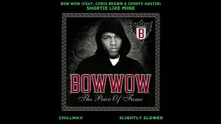 Bow Wow  Shortie Like Mine feat Chris Brown amp Johntá Austin Slightly Slowed [upl. by Aihcropal]