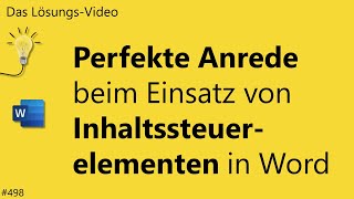 Das Lösungsvideo 498 Perfekte Anrede beim Einsatz von Inhaltssteuerelementen in Word [upl. by Ninos]