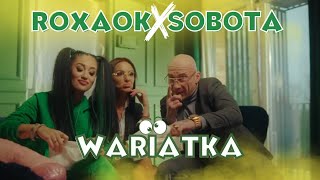 ROXAOK amp SOBOTA  WARIATKA Oficjalny Teledysk [upl. by Htaeh]