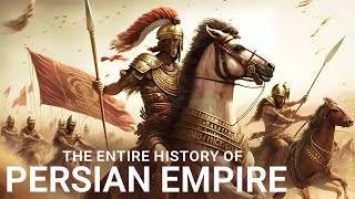 The ENTIRE History of The Persian Empire  Documentary [upl. by Hamann]