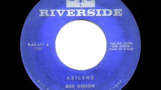 1st RECORDING OF Abilene  Bob Gibson 1957 [upl. by Yarg615]